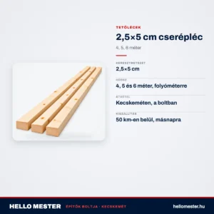 2,5×5 cm cserépléc – 4, 5, 6 méter – műszaki adatok – HelloMester Kecskemét