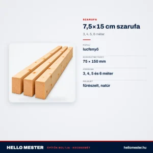 7,5×15 cm szarufa – 3, 4, 5, 6 méter – műszaki adatok – HelloMester Kecskemét