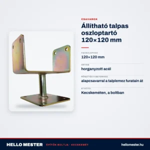 Állítható talpas oszloptartó 120×120 mm – műszaki adatok – HelloMester Kecskemét