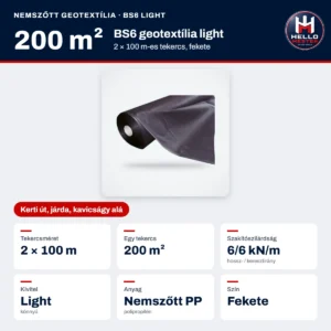 BS6 geotextília light 2×100 m (200 m², 6/6 kN) – műszaki adatok: Tekercsméret 2 × 100 m, Egy tekercs 200 m², Szakítószilárdság 6/6 kN/m, Kivitel Light, Anyag Nemszőtt PP, Szín Fekete | HelloMester Kecskemét