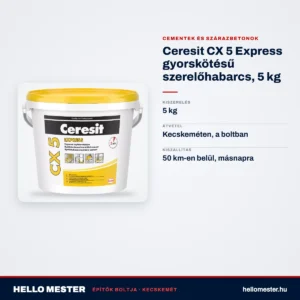Ceresit CX 5 Express gyorskötésű szerelőhabarcs, 5 kg – műszaki adatok – HelloMester Kecskemét