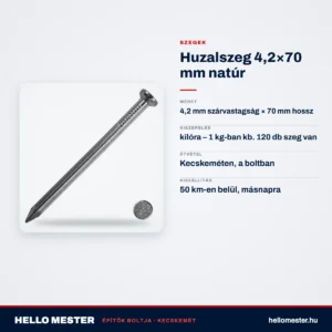 Huzalszeg 4,2×70 mm natúr – műszaki adatok – HelloMester Kecskemét