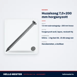 Huzalszeg 7,0×200 mm horganyzott – műszaki adatok – HelloMester Kecskemét