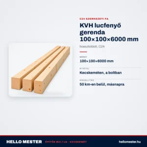 KVH lucfenyő gerenda 100×100×6000 mm – hossztoldott, C24 – műszaki adatok – HelloMester Kecskemét