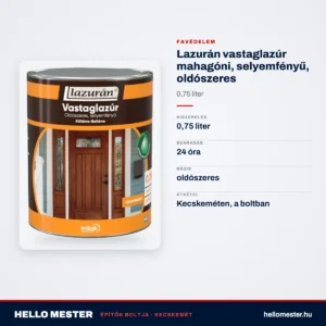 Lazurán vastaglazúr 0,75 l mahagóni, selyemfényű, oldószeres – műszaki adatok – HelloMester Kecskemét