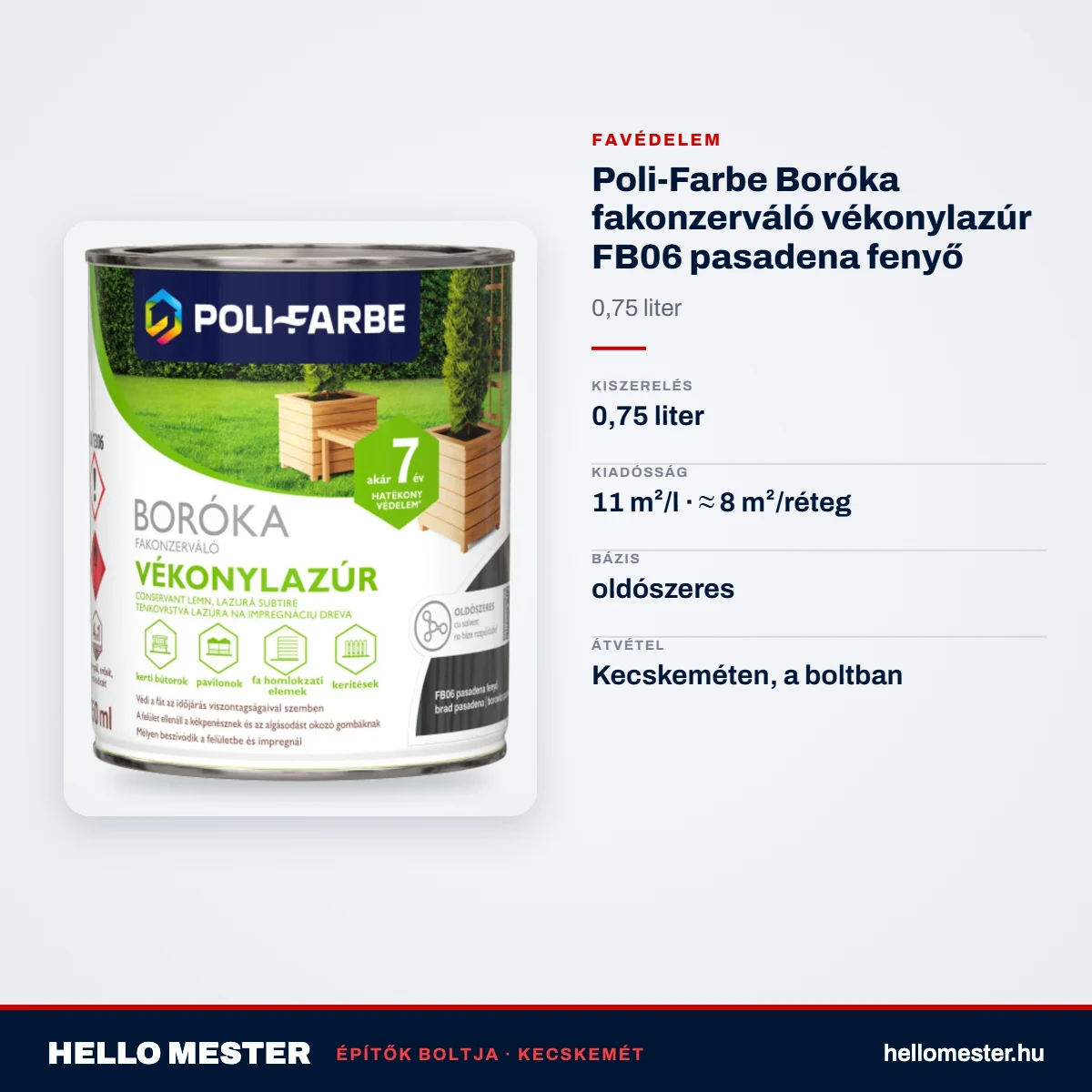 Poli-Farbe Boróka fakonzerváló vékonylazúr FB06 pasadena fenyő 0,75 L – műszaki adatok – HelloMester Kecskemét