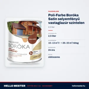 Poli-Farbe Boróka Satin selyemfényű vastaglazúr színtelen 2,5 L – műszaki adatok – HelloMester Kecskemét