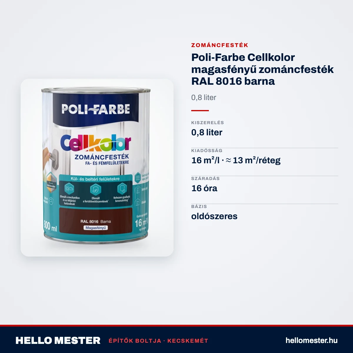 Poli-Farbe Cellkolor magasfényű zománcfesték RAL 8016 barna 0,8 L – műszaki adatok – HelloMester Kecskemét