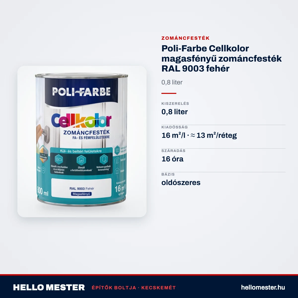 Poli-Farbe Cellkolor magasfényű zománcfesték RAL 9003 fehér 0,8 L – műszaki adatok – HelloMester Kecskemét