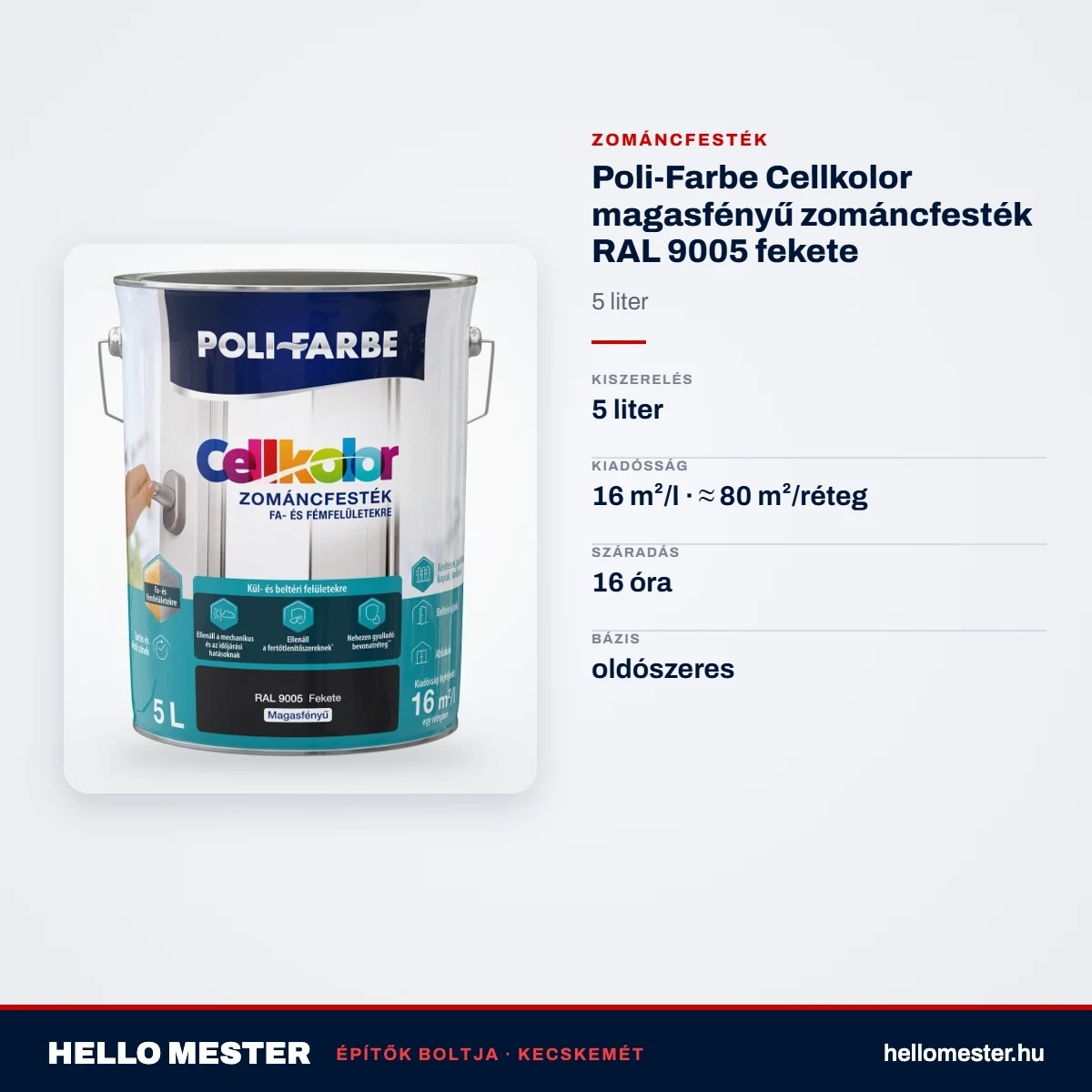 Poli-Farbe Cellkolor magasfényű zománcfesték RAL 9005 fekete 5 L – műszaki adatok – HelloMester Kecskemét