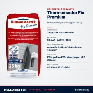 Thermomaster Fix Premium – műszaki adatok: ragasztás 4–5 kg/m², hálózás min. 4,5 kg/m², kb. 6,25–6,5 liter / zsák keverővíz | HelloMester Kecskemét