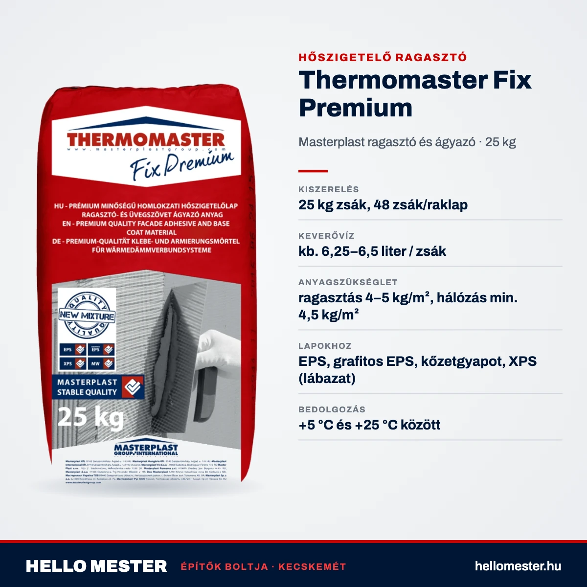 Thermomaster Fix Premium – műszaki adatok: ragasztás 4–5 kg/m², hálózás min. 4,5 kg/m², kb. 6,25–6,5 liter / zsák keverővíz | HelloMester Kecskemét