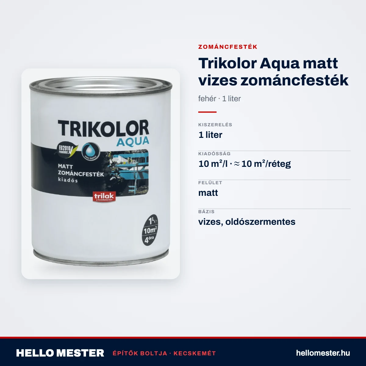Trikolor Aqua matt vizes zománcfesték – fehér, 1 L – műszaki adatok – HelloMester Kecskemét