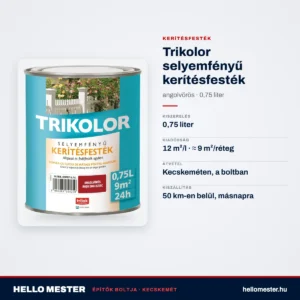 Trikolor selyemfényű kerítésfesték – angolvörös, 0,75 L – műszaki adatok – HelloMester Kecskemét