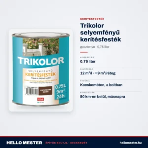 Trikolor selyemfényű kerítésfesték – gesztenye, 0,75 L – műszaki adatok – HelloMester Kecskemét