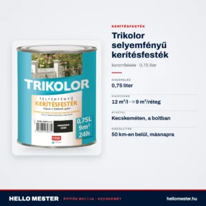 Trikolor selyemfényű kerítésfesték – koromfekete, 0,75 L – műszaki adatok – HelloMester Kecskemét