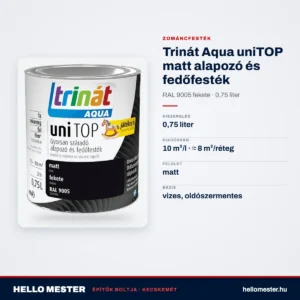 Trinát Aqua uniTOP matt alapozó és fedőfesték – RAL 9005 fekete, 0,75 L – műszaki adatok – HelloMester Kecskemét