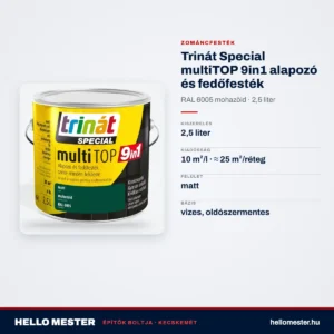 Trinát Special multiTOP 9in1 alapozó és fedőfesték – RAL 6005 mohazöld, 2,5 L – műszaki adatok – HelloMester Kecskemét