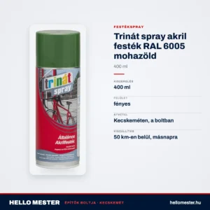 Trinát spray akril festék RAL 6005 mohazöld – 400 ml – műszaki adatok – HelloMester Kecskemét