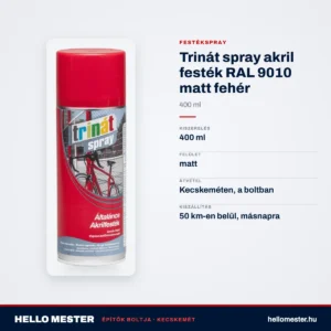 Trinát spray akril festék RAL 9010 matt fehér – 400 ml – műszaki adatok – HelloMester Kecskemét