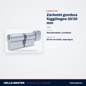 Zárbetét gombos függőleges 30/30 mm – műszaki adatok – HelloMester Kecskemét